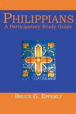 Filipeni: Un ghid de studiu participativ - Philippians: A Participatory Study Guide