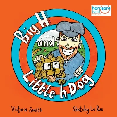 Big H și Little h Dog: O carte pentru copii incluzivă, plină de speranță, care conștientizează dizabilitățile! - Big H and Little h Dog: A disability awareness inclusive children's book full of hope!