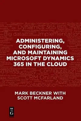 Administrarea, configurarea și întreținerea Microsoft Dynamics 365 în cloud - Administering, Configuring, and Maintaining Microsoft Dynamics 365 in the Cloud
