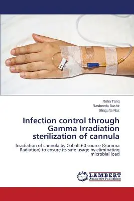 Controlul infecțiilor prin sterilizarea canulelor prin iradiere Gamma - Infection control through Gamma Irradiation sterilization of cannula