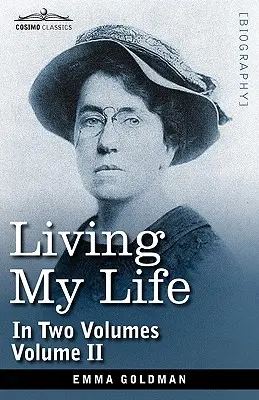 Viața mea, în două volume: Vol. II - Living My Life, in Two Volumes: Vol. II