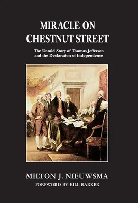 Miracolul de pe strada Chestnut: Povestea neștiută a lui Thomas Jefferson și a Declarației de Independență (The Untold Story of Thomas Jefferson and the Declaration of Independence) - Miracle on Chestnut Street: The Untold Story of Thomas Jefferson and the Declaration of Independence