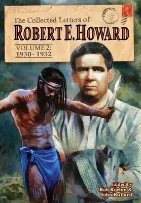 Colecția de scrisori ale lui Robert E. Howard, volumul 2: volumul 2 1930-1932 - The Collected Letters of Robert E. Howard, Volume 2: Volume 2 1930-1932
