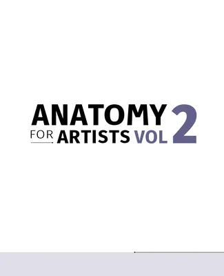 Anatomie pentru artiști: Drawing Form & Pose: Ghidul suprem pentru desenarea anatomiei în perspectivă și postură cu Tomfoxdraws - Anatomy for Artists: Drawing Form & Pose: The Ultimate Guide to Drawing Anatomy in Perspective and Pose with Tomfoxdraws