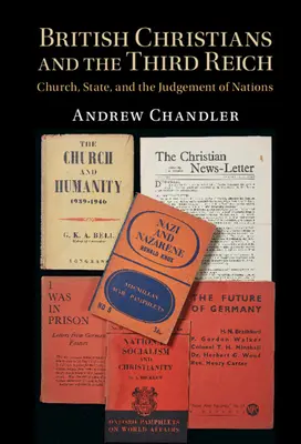 Creștinii britanici și cel de-al Treilea Reich: Biserica, statul și judecata națiunilor - British Christians and the Third Reich: Church, State, and the Judgement of Nations