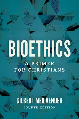 Bioetica: Un abecedar pentru creștini - Bioethics: A Primer for Christians