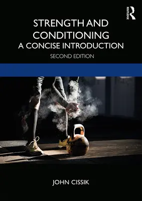 Forță și condiționare: O introducere concisă - Strength and Conditioning: A Concise Introduction