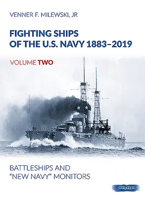 Nave de luptă ale marinei americane 1883-2019: Volumul 2 - Nave de luptă și monitoare „New Navy”” - Fighting Ships of the U.S. Navy 1883-2019: Volume 2 - Battleships and New Navy