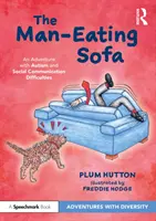 Canapeaua devoratoare de oameni (The Man-Eating Sofa): O aventură cu autism și dificultăți de comunicare socială - The Man-Eating Sofa: An Adventure with Autism and Social Communication Difficulties