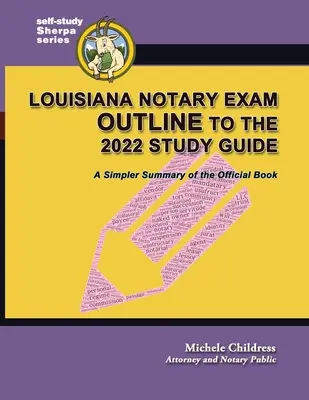 Rezumatul examenului de notar din Louisiana la Ghidul de studiu 2022: Un rezumat mai simplu al cărții oficiale - Louisiana Notary Exam Outline to the 2022 Study Guide: A Simpler Summary of the Official Book