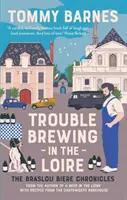 Probleme în Loire - Trouble Brewing in the Loire