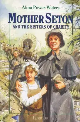 Maica Seton și Surorile Carității (Mother Seton and the Sisters of Charity) - Mother Seton and the Sisters of Charity