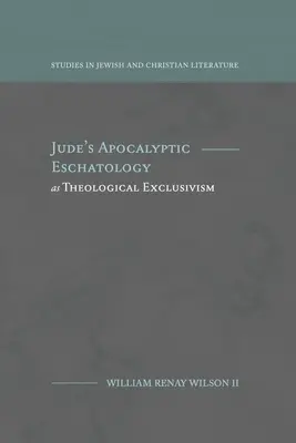 Eschatologia apocaliptică a lui Jude ca exclusivism teologic - Jude's Apocalyptic Eschatology as Theological Exclusivism