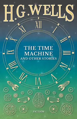 Mașina timpului și alte povestiri - The Time Machine and Other Stories