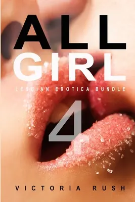 All Girl 4: Pachet erotic pentru lesbiene - All Girl 4: Lesbian Erotica Bundle