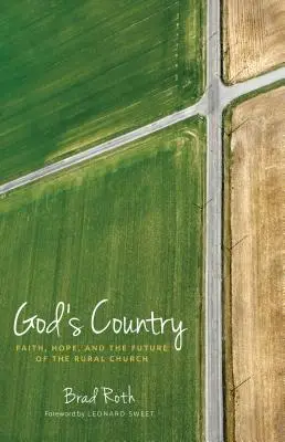 Țara lui Dumnezeu: Credință, speranță și viitorul bisericii rurale - God's Country: Faith, Hope, and the Future of the Rural Church