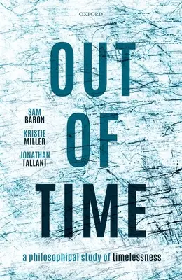 În afara timpului: Un studiu filosofic al atemporalității - Out of Time: A Philosophical Study of Timelessness