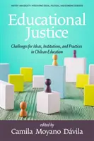 Justiția educațională: Provocări pentru idei, instituții și practici în învățământul chilian - Educational Justice: Challenges For Ideas, Institutions, and Practices in Chilean Education