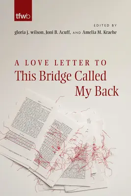 O scrisoare de dragoste către acest pod numit spatele meu - A Love Letter to This Bridge Called My Back