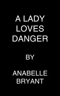 Lady Loves Danger - The Lady Loves Danger