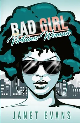 Fata rea Femeia virtuoasă - Bad Girl Virtuous Woman