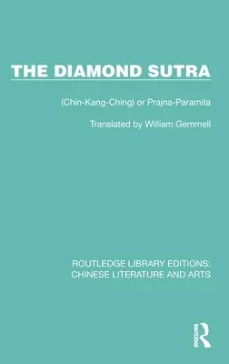 Sutra diamantului: (Chin-Kang-Ching) sau Prajna-Paramita - The Diamond Sutra: (Chin-Kang-Ching) or Prajna-Paramita