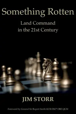 Ceva putred: Comandamentul terestru în secolul XXI - Something Rotten: Land Command in the 21st Century