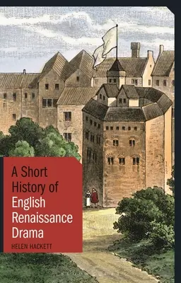 O scurtă istorie a dramaturgiei renascentiste engleze - A Short History of English Renaissance Drama