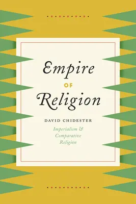 Imperiul religiei: Imperialismul și religia comparată - Empire of Religion: Imperialism and Comparative Religion