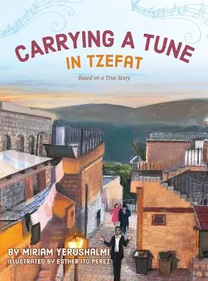 O melodie în Tzefat - Carrying a Tune in Tzefat