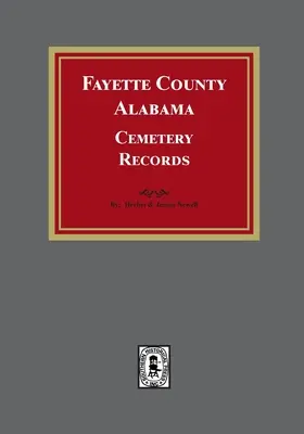 Registrele cimitirelor din comitatul Fayette, Alabama - Fayette County, Alabama Cemetery Records