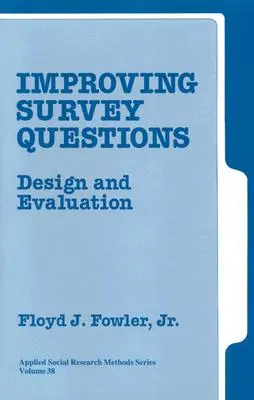 Îmbunătățirea întrebărilor de sondaj: Proiectare și evaluare - Improving Survey Questions: Design and Evaluation