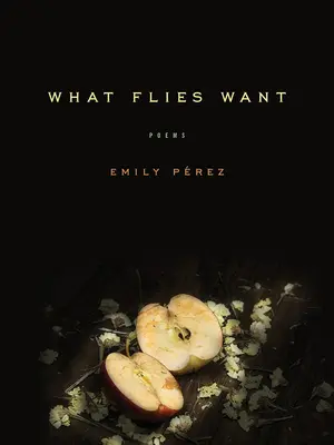 What Flies Want: Poezii - What Flies Want: Poems