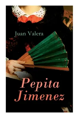 Pepita Jimenez: roman istoric - Pepita Jimenez: Historical Novel
