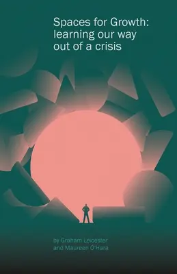 Spații de creștere: învățarea pentru ieșirea din criză - Spaces for Growth: learning our way out of a crisis