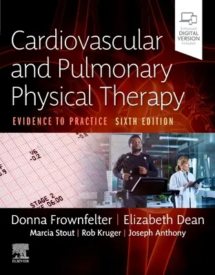 Cardiovascular and Pulmonary Physical Therapy: De la dovezi la practică - Cardiovascular and Pulmonary Physical Therapy: Evidence to Practice