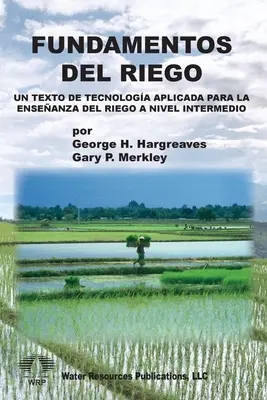 Fundamentos del Riego: Un text de tehnologie aplicată pentru predarea limbii engleze la nivel intermediar (Un Texto de Tecnologa Aplicada para la Enseanza del Riego a Nivel Intermedio) - Fundamentos del Riego: Un Texto de Tecnologa Aplicada para la Enseanza del Riego a Nivel Intermedio