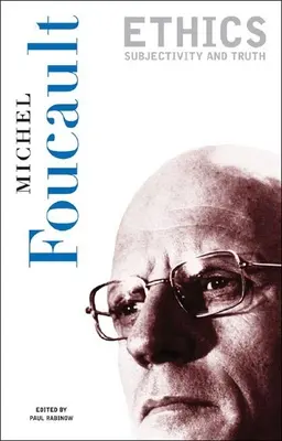 Etică: Subiectivitate și adevăr - Ethics: Subjectivity and Truth