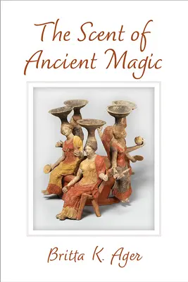 Parfumul magiei antice - The Scent of Ancient Magic