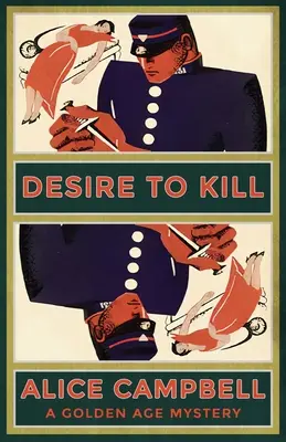 Dorința de a ucide: Un mister din Epoca de Aur - Desire to Kill: A Golden Age Mystery