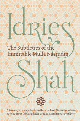 Subtilitățile Inimitabilului Mulla Nasrudin: (Ediție de buzunar) - The Subtleties of the Inimitable Mulla Nasrudin: (Pocket Edition)