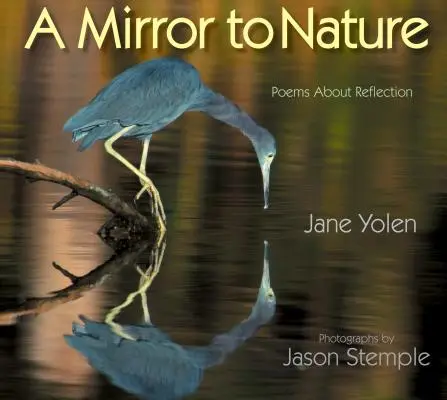 O oglindă pentru natură: Poezii despre reflecție - A Mirror to Nature: Poems about Reflection