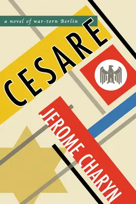 Cesare: Un roman al Berlinului sfâșiat de război - Cesare: A Novel of War-Torn Berlin