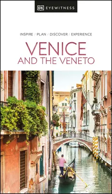DK Eyewitness Veneția și Veneto - DK Eyewitness Venice and the Veneto