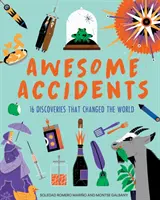 Accidente uluitoare - 19 descoperiri care au schimbat lumea - Awesome Accidents - 19 Discoveries that Changed the World