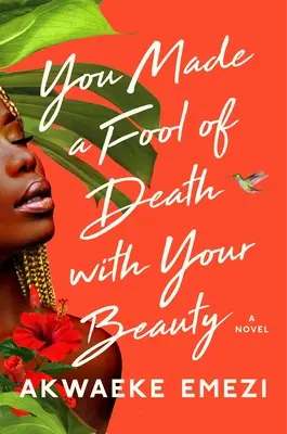 Ai prostit moartea cu frumusețea ta - You Made a Fool of Death with Your Beauty