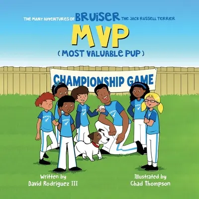 Numeroasele aventuri ale lui Bruiser, Jack Russell Terrier MVP (Cel mai valoros cățel) - The Many Adventures of Bruiser The Jack Russell Terrier MVP (Most Valuable Pup)