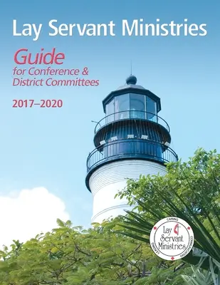 Ghidul Ministerelor Slujitorilor Laici pentru Comitetele Conferinței și Districtului: 2017 - 2020 - Lay Servant Ministries Guide for Conference & District Committees: 2017 - 2020
