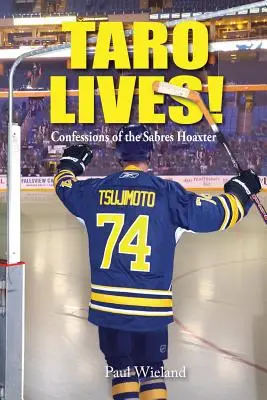 Taro trăiește! Confesiunile farsorului Sabres - Taro Lives!: Confessions of the Sabres Hoaxer