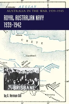 ROYAL AUSTRALIAN NAVY 1939-1942 Volumul 1: Australia în războiul din 1939-1945 - ROYAL AUSTRALIAN NAVY 1939-1942 Volume 1: Australia in the War of 1939-1945